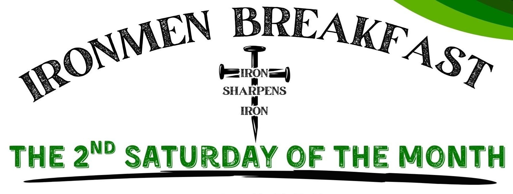 Ironmen Breakfast - Iron Sharpens Iron - the 2nd Saturday of the month